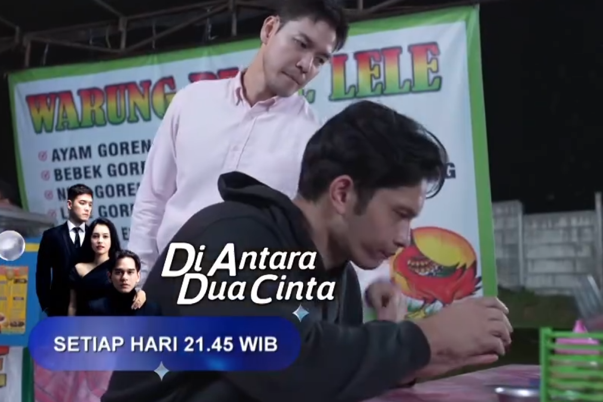 Di Antara Dua Cinta 278 Hari ini 15 Juni 2024 di SCTV: Rafael Kembali Tidak Sengaja Berjumpa dengan Yuda saat Berada di Warung Pecel Lele
