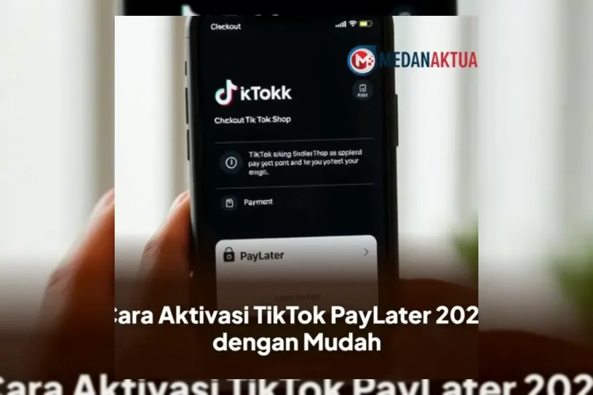 Cara Aktivasi TikTok PayLater 2026 dengan Mudah