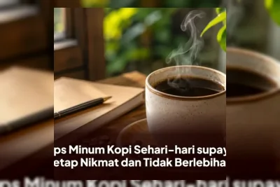 Atur Batas Konsumsi Kopi Harian demi Menjaga Kesehatan Tubuh