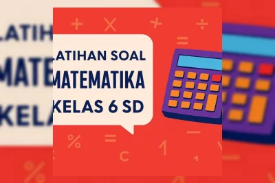 Asah Konsentrasi dengan Latihan Soal Matematika Tanpa Kalkulator
