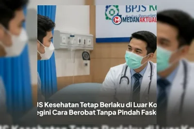 Cara Berobat Pakai BPJS Kesehatan di Luar Kota Tanpa Pindah Faskes