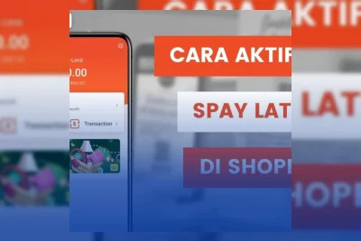 Cara Mengaktifkan Shopee SPayLater 2026 dan Syarat Pengajuannya