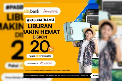 Antavaya dan Allo Paylater Beri Diskon Liburan hingga 20 Persen
