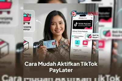 Cara Aktivasi dan Menggunakan TikTok Paylater untuk Cicilan Belanja