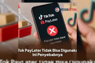 Penyebab TikTok PayLater Tidak Bisa Digunakan dan Cara Mengatasinya