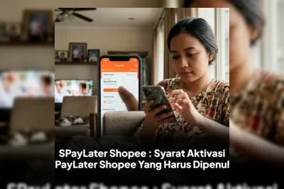 Shopee Tetapkan Syarat Aktivasi SPayLater yang Wajib Dipenuhi Pengguna