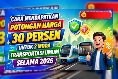 Cara Dapat Diskon 30% untuk Dua Moda Transportasi Umum Sepanjang 2026