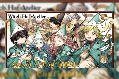 Witch Hat Atelier Season 2 Dikonfirmasi, Crunchyroll Akan Streaming
