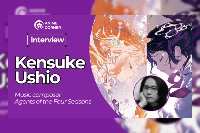 Kensuke Ushio Ungkap Proses Kreatif Musik Agents of the Four Seasons