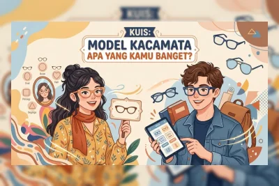Kuis: Temukan Kacamata yang Paling Cocok dengan Gayamu