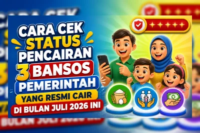 Cara Cek Status Pencairan 3 Bansos Pemerintah yang Cair Juli 2026