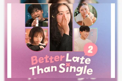 Nonton Better Late Than Single S2 Sub Indo Full Episode Kualitas HD dan Bocoran Sinopsisnya