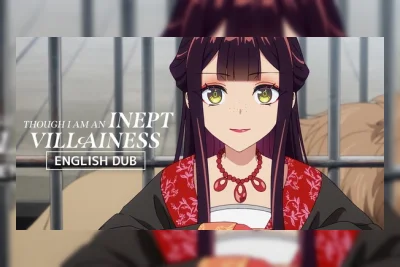 Though I Am an Inept Villainess: English Dub Rilis 26 Juli, Trailer dan Cast Diungkap