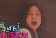 Terungkap Penyebab Sinetron Benci Jadi Bucin Tamat? Bukan Karena Rating Rendah Melainkan Kalah dengan Asmara Gen Z