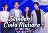 Sinopsis Seindah Cinta Mutiara Awal Hingga Tamat di RCTI Dibintangi Dannia Salsabilla dan Naufal Samudra: Akankah Mutiara Memilih Farrel Dibandingkan dengan Daffa?